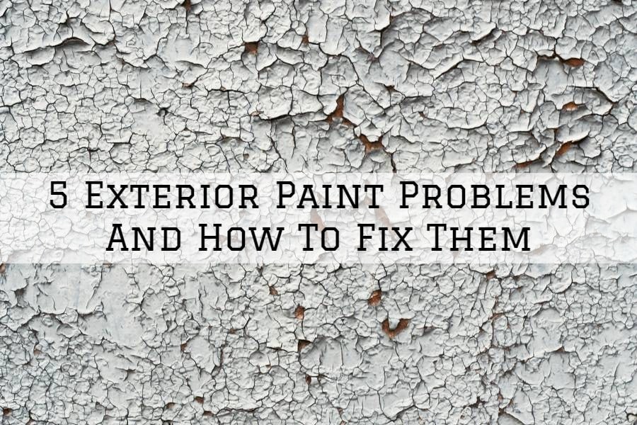 04-06-2021 Paint Philadelphia Newtown PA exterior paint problems and how to fix them