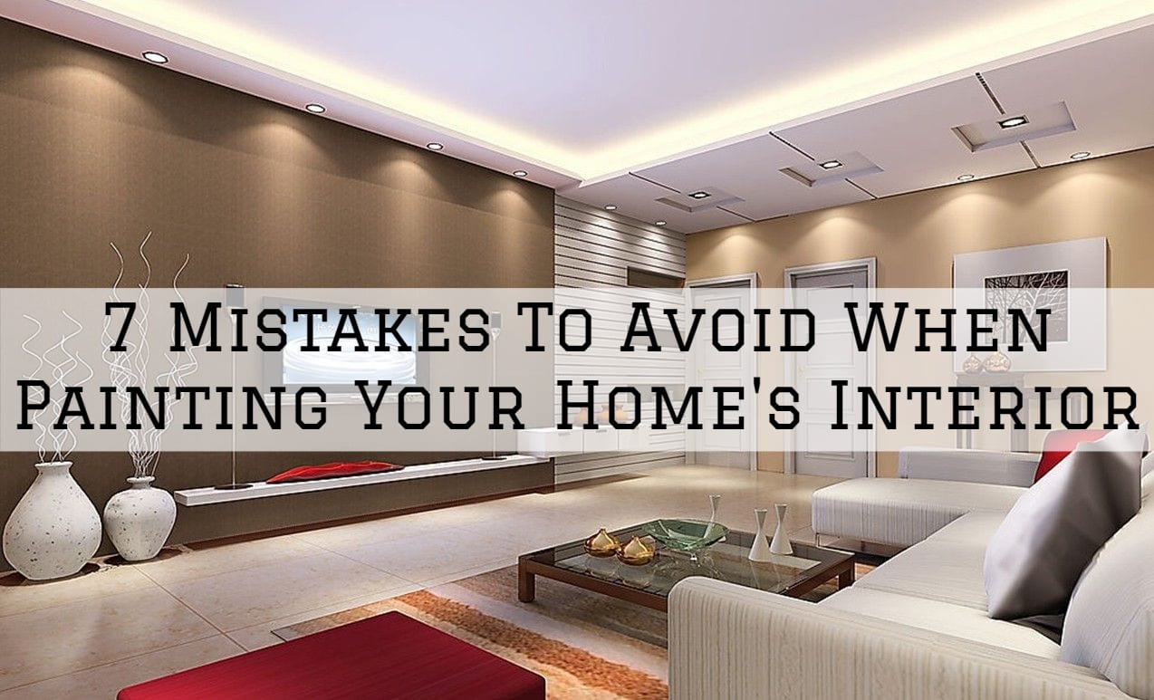 09-07-2021 Paint Philadelphia Newtown PA mistakes to avoid when painting your home's interior