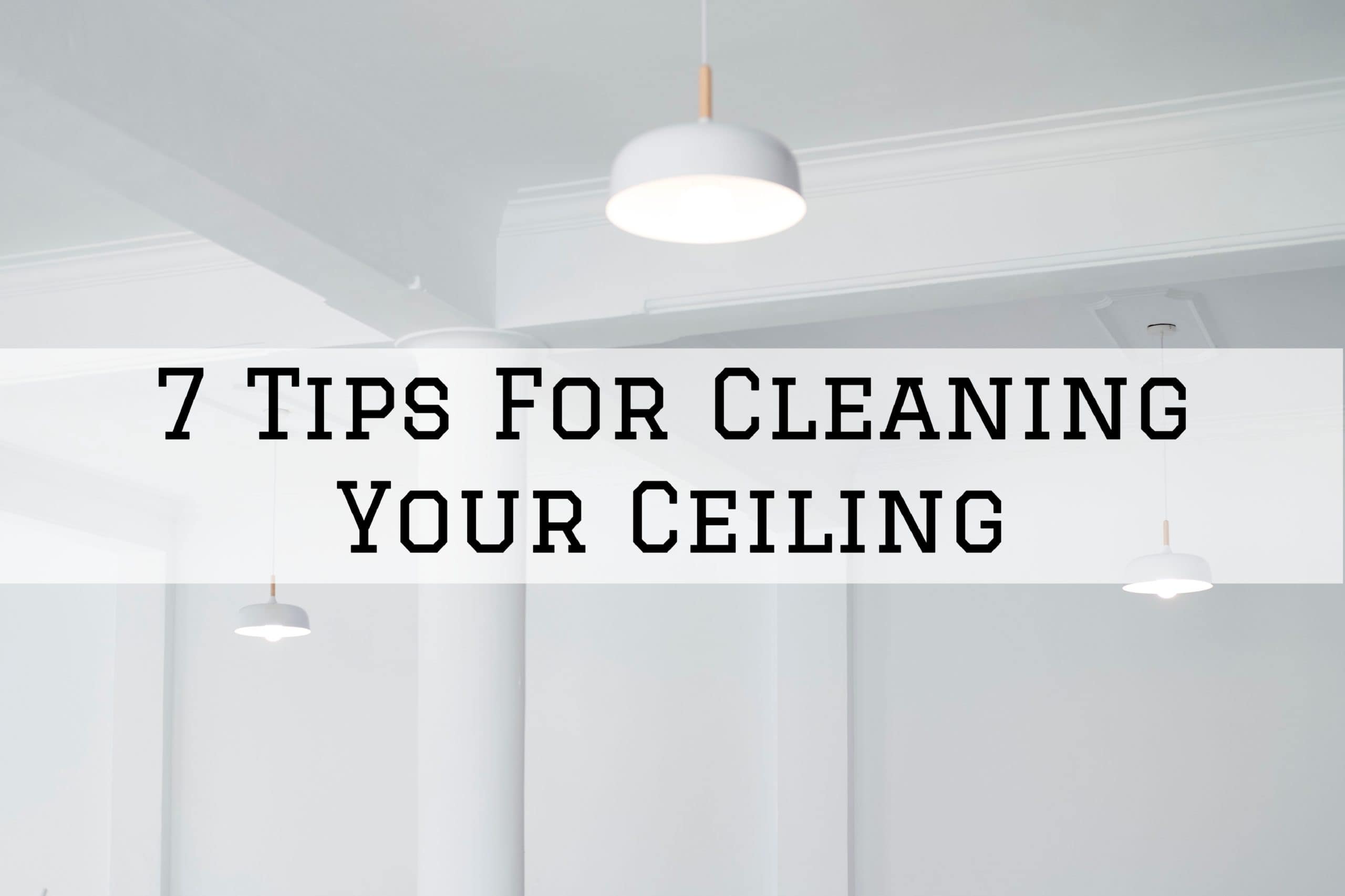 19-06-2021 Paint Philadelphia Newtown PA tips for cleaning your ceiling