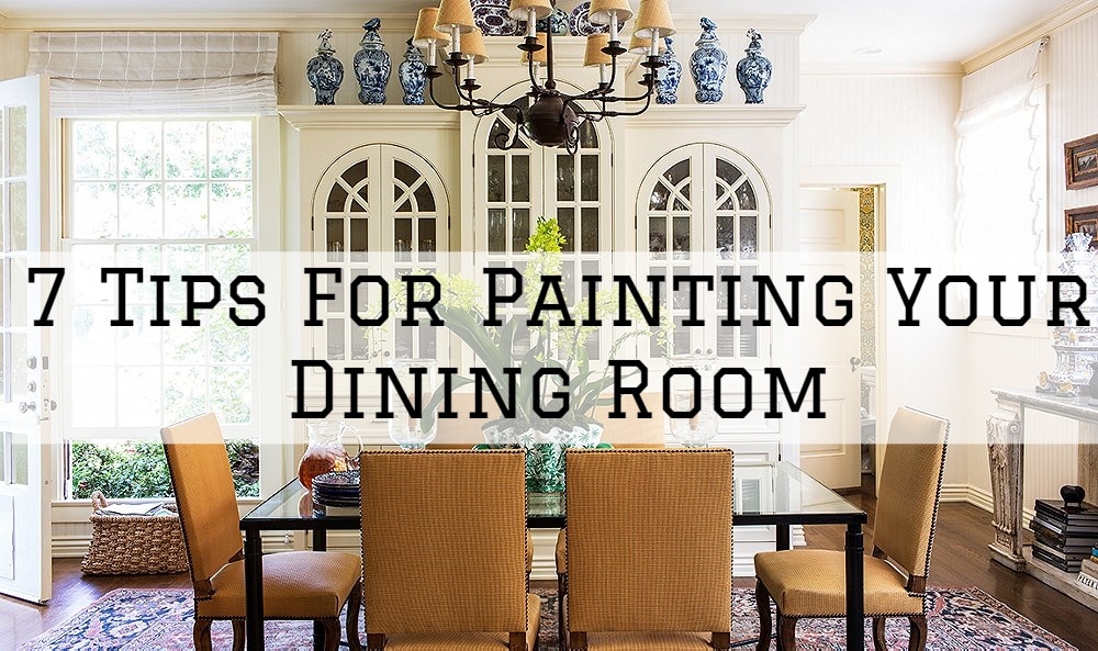 19 07 2021 Paint Philadelphia Newtown PA tips for painting your dining room
