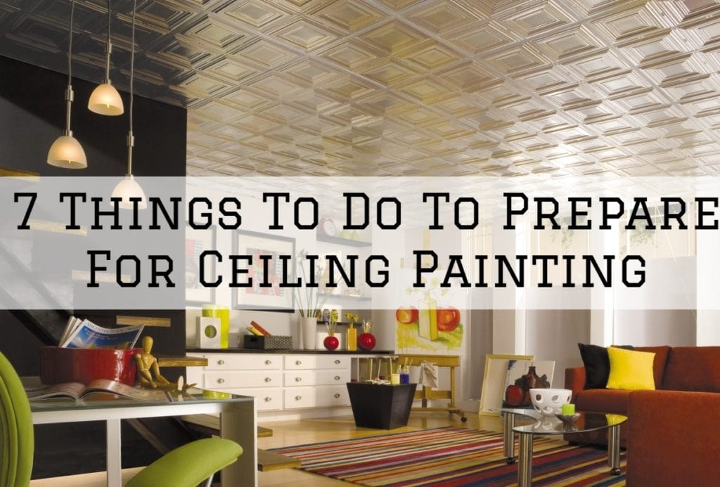 09 10 2021 Paint Philadelphia Newtown PA 7 things to do to prepare for ceiling painting