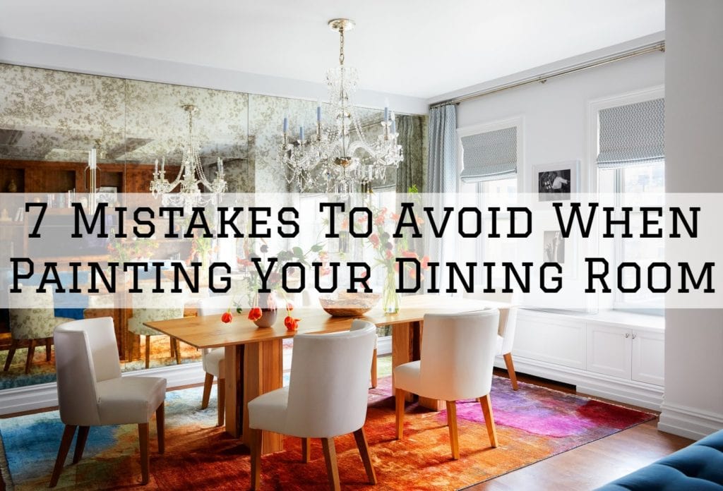 24 09 2021 Paint Philadelphia Holland PA 7 mistakes to avoid when painting your dining room