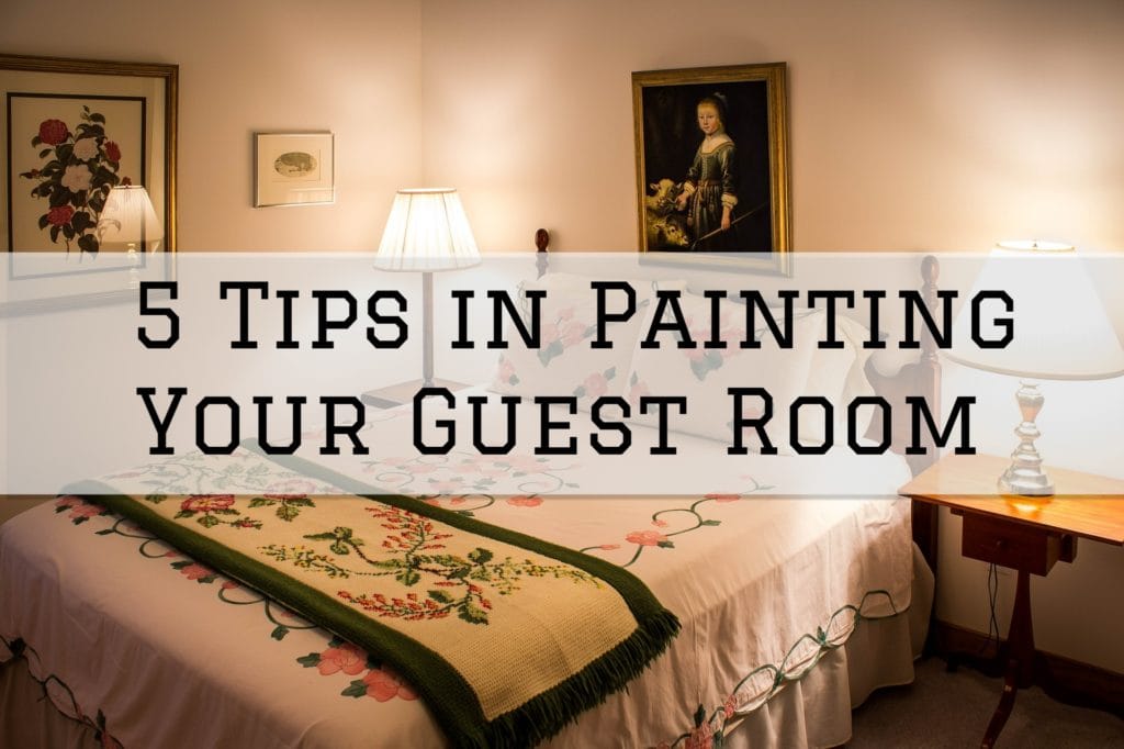 2021-12-04 Paint Philadelphia Newtown PA Tips in Painting Your Guest Room