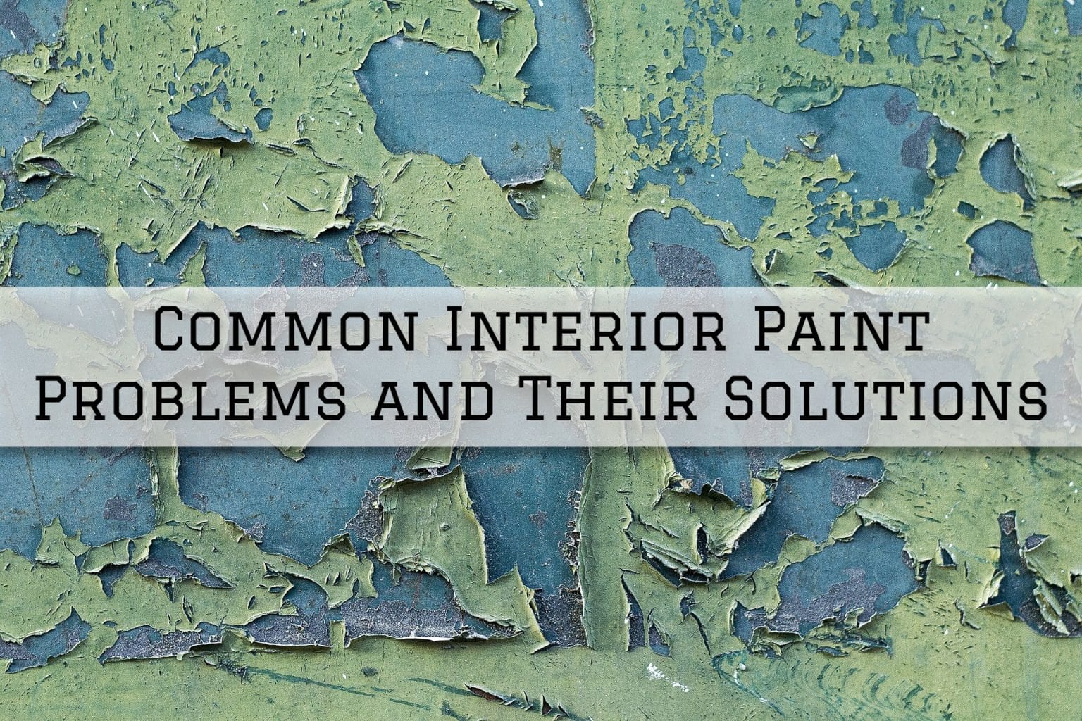 Common Interior Paint Problems and Their Solutions in Newtown