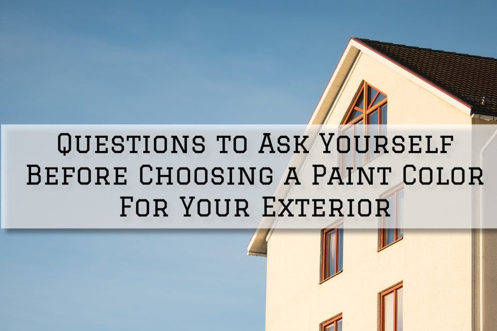 2022-03-09 Paint Philadelphia Newtown PA Questions to Ask Before Choosing an Exterior Paint Color