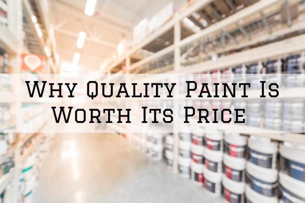 2022-06-29 Paint Philadelphia Newtown PA Why Quality Paint Is Worth Its Price
