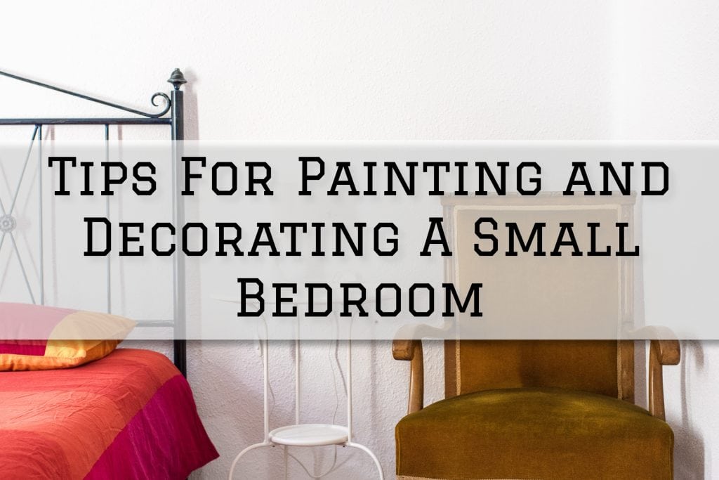 2022-08-14 Paint Philadelphia Holland PA Tips For Painting and Decorating A Small Bedroom