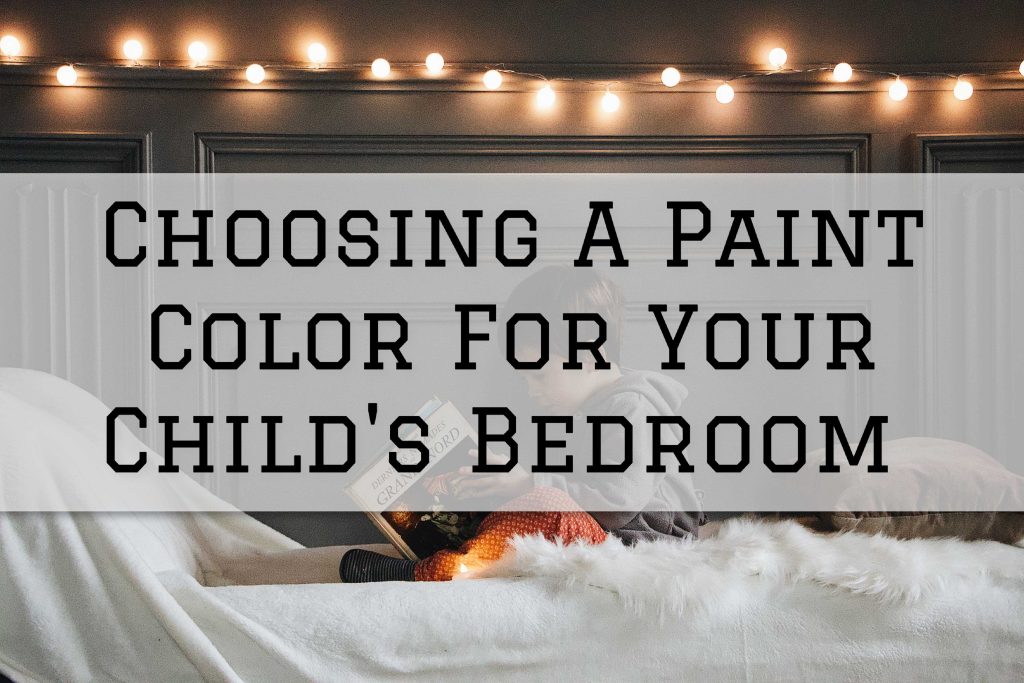 2022-10-29 Paint Philadelphia Newtown PA Choosing A Paint Color For Your Child's Bedroom