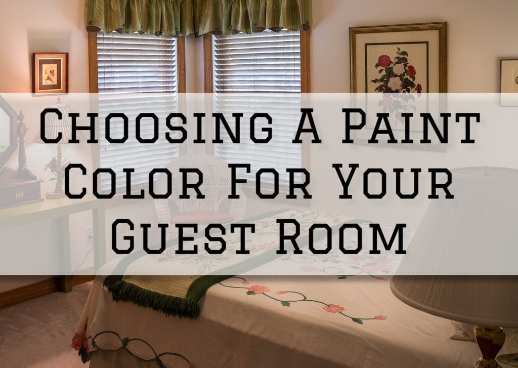 2023-02-04 Paint Philadelphia Holland PA Choosing A Paint Color For Your Guest Room