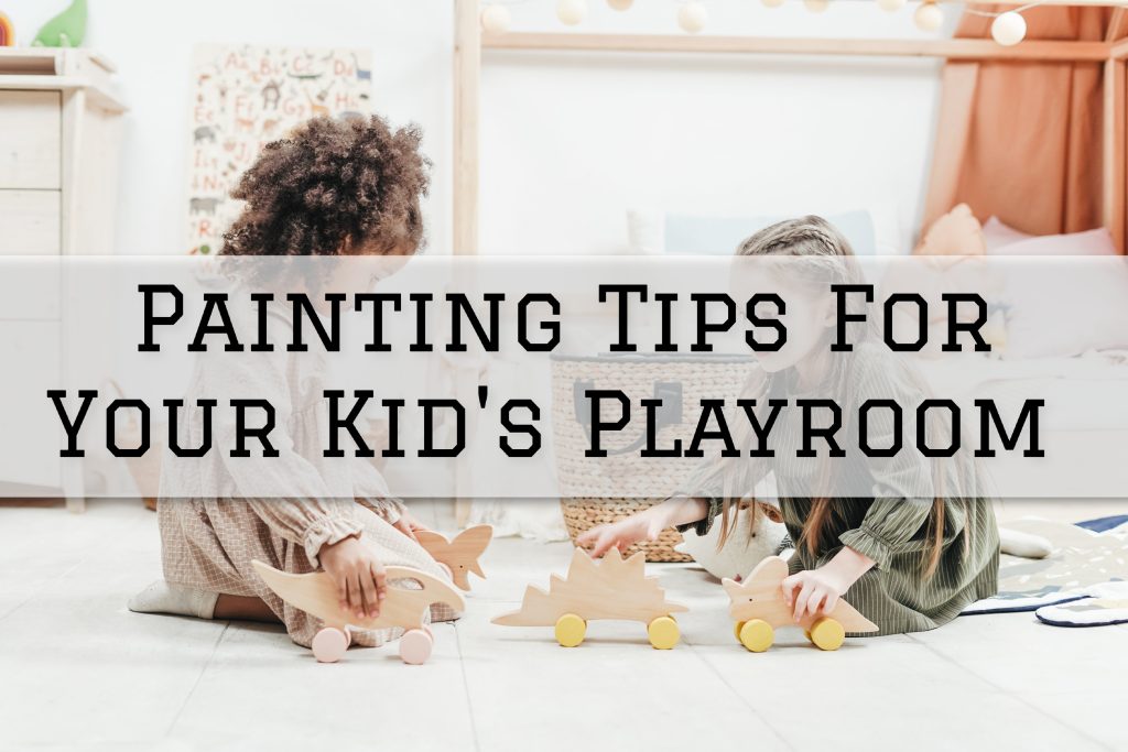 2023-02-14 Paint Philadelphia Holland PA Painting Tips For Your Kid's Playroom