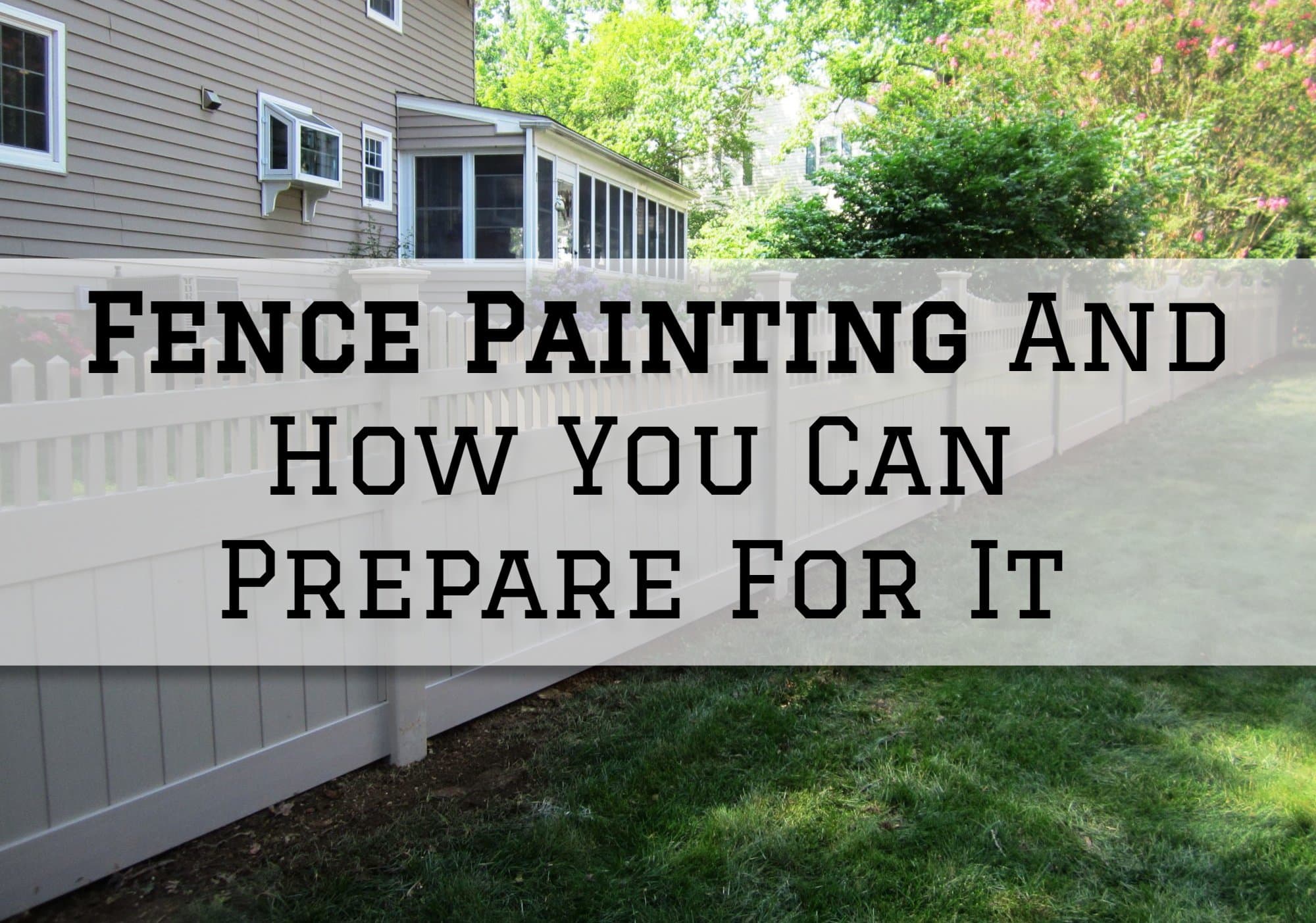 Fence Painting And How You Can Prepare For It in Holland, PA PAINT