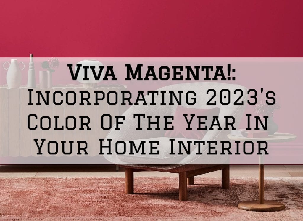 2023-02-28 Paint Philadelphia Newtown PA Viva Magenta!_ Incorporating 2023's Color Of The Year In Your Home Interior