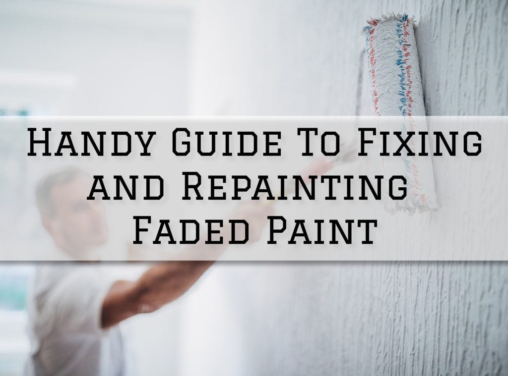2023-05-09 Paint Philadelphia Newtown PA Handy Guide To Fixing and Repainting Faded Paint