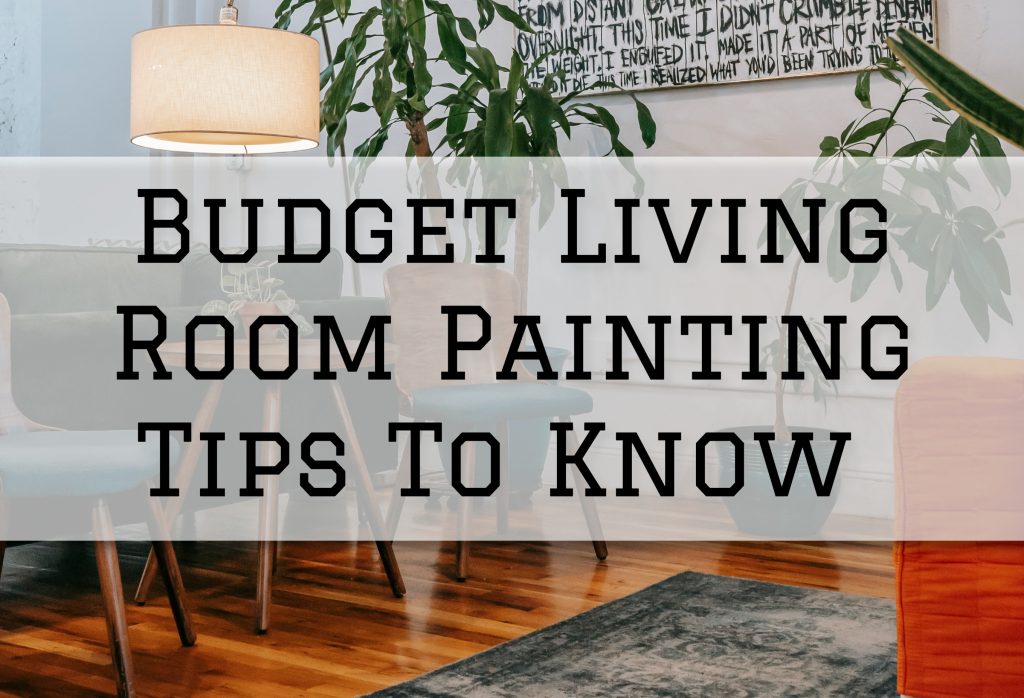 2023-06-14 Paint Philadelphia Holland PA Budget Living Room Painting Tips To Know