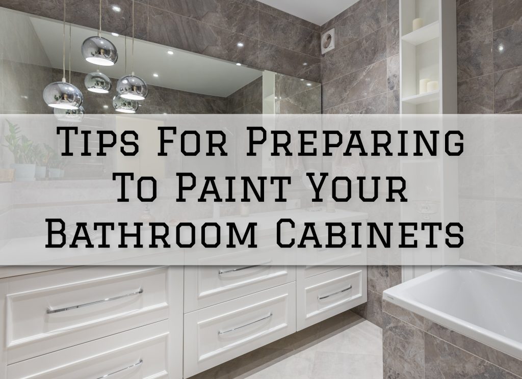 2023-07-19 Paint Philadelphia Newtown PA Tips For Preparing To Paint Your Bathroom Cabinets