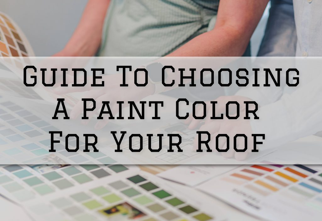 2023-08-29 Paint Philadelphia Newtown PA Guide To Choosing A Paint Color For Your Roof