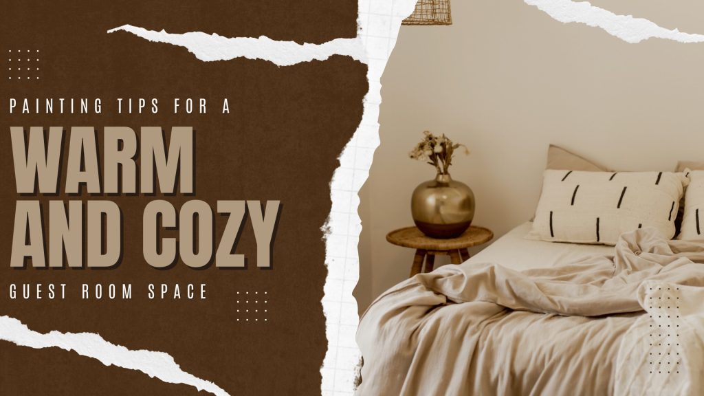 2025-01-09 Paint Philadelphia Holland PA Painting Tips For A Warm And Cozy Guest Room