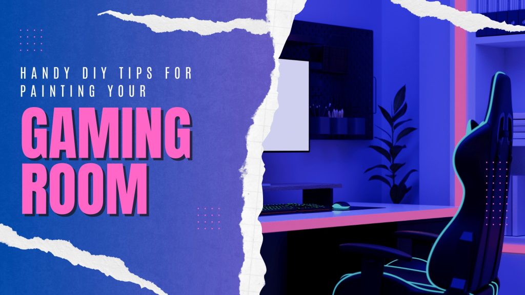 2024-03-09 Paint Philadelphia Holland PA Handy DIY Tips For Painting Your Gaming Room