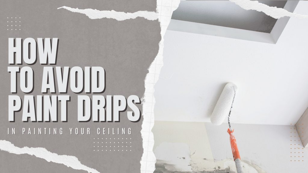 How To Avoid Paint Drips In Painting Your Ceiling in Holland, PA | PAINT Philadelphia 2 2024-09-09 Paint Philadelphia Holland PA How To Avoid Paint Drips In Painting Your Ceiling