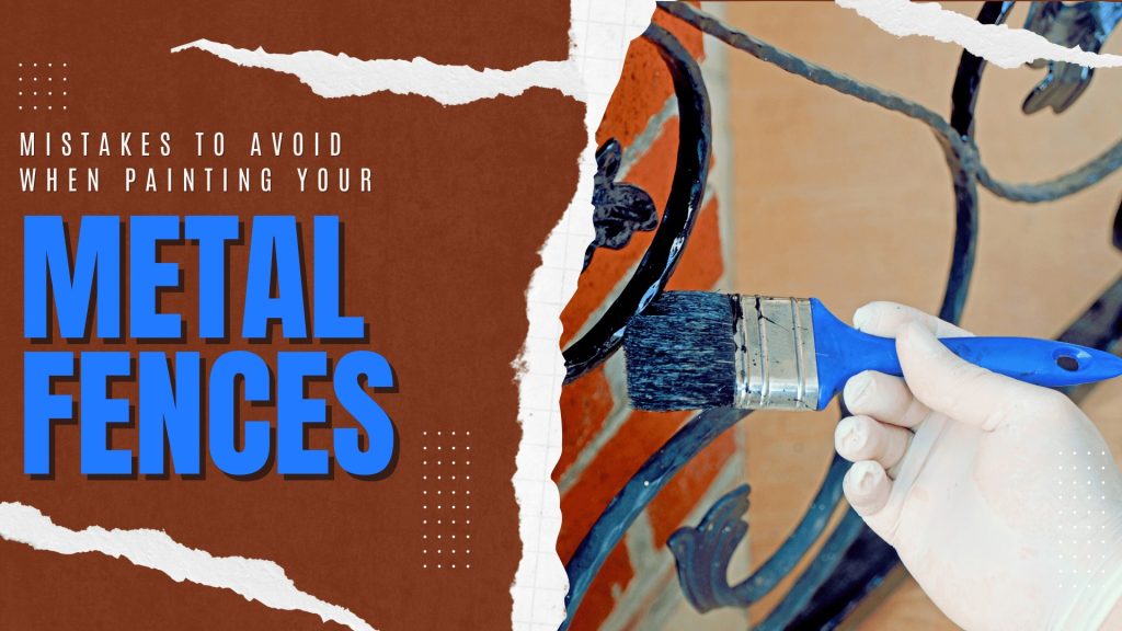 2024-10-29 Paint Philadelphia Holland PA Mistakes To Avoid When Painting Your Metal Fences