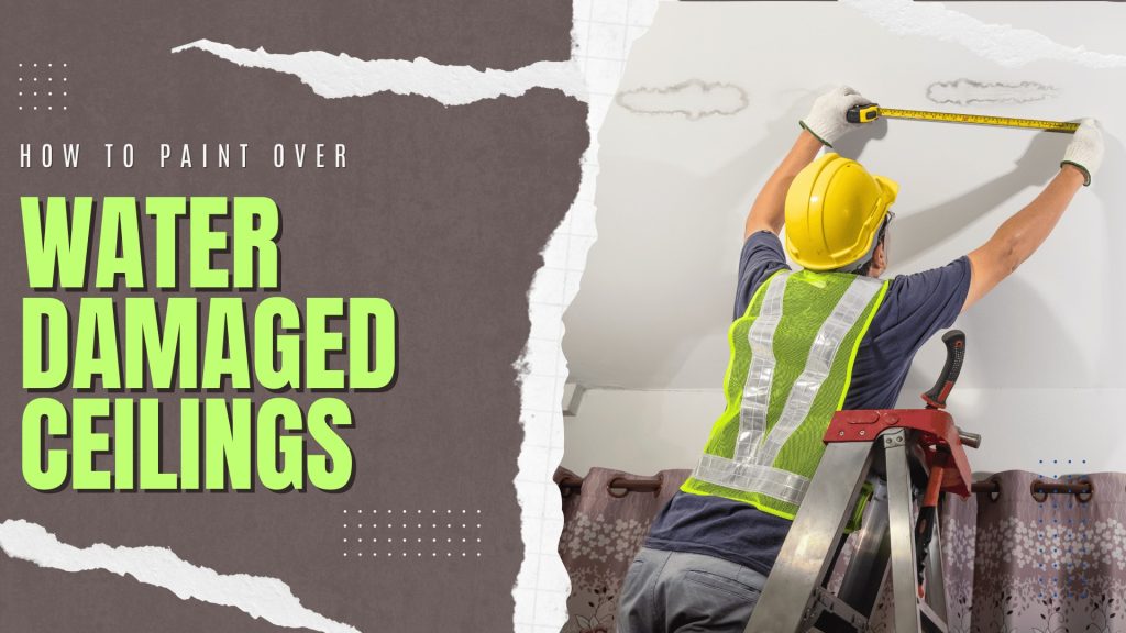 How To Paint Over Water Damaged Ceilings in Holland, PA 2 2024-12-19 Paint Philadelphia Holland PA How To Paint Over Water Damaged Ceilings