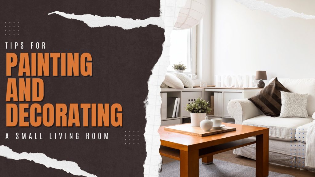 Tips For Painting and Decorating a Small Living Room in Newtown, PA 2 2024-12-24 Paint Philadelphia Holland PA Mini Painting Projects To Elevate Your Living Room