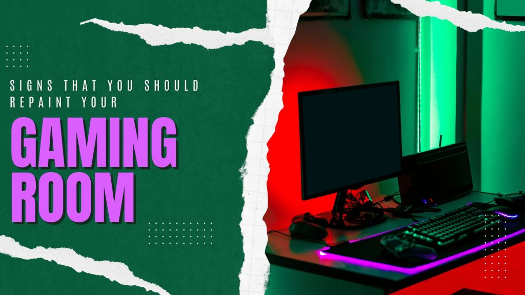 2025-01-14 Paint Philadelphia Newtown PA Signs That You Should Repaint Your Gaming Room