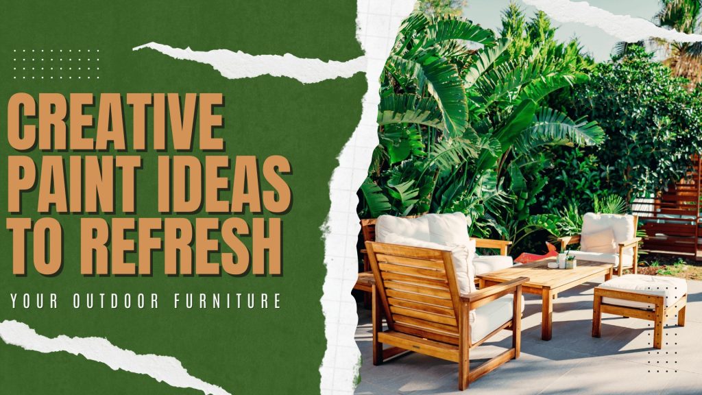 2025-03-14 Paint Philadelphia Creative Paint Ideas to Refresh Your Outdoor Furniture in Newtown, PA