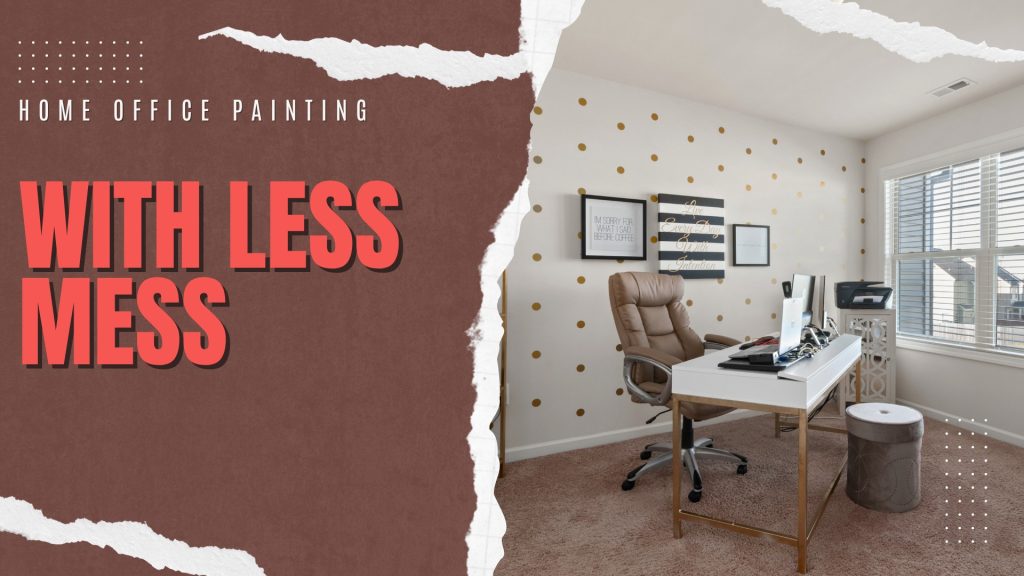 2025-05-09 Paint Philadelphia Home Office Painting With Less Mess In Holland, PA