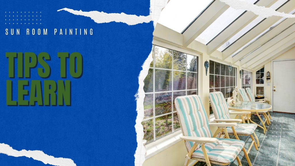 2025-05-14 Paint Philadelphia Sun Room Painting Tips To Learn In Richboro, PA