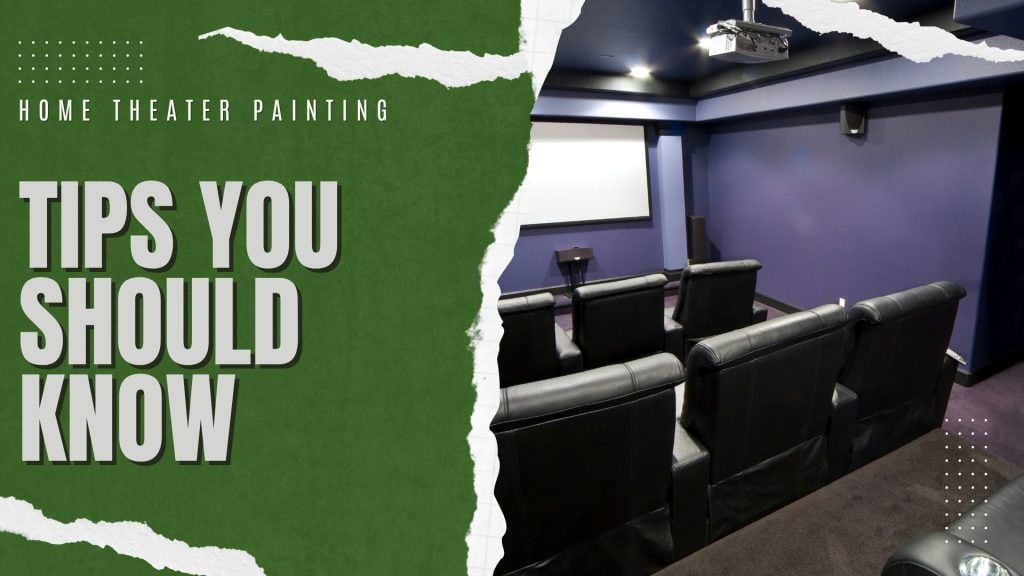 Home theater interior with seating and projector, featuring text overlay "Home Theater Painting Tips You Should Know," emphasizing painting advice for home theaters.