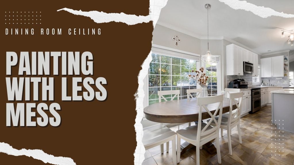 2025-08-14 Paint Philadelphia Dining Room Ceiling Painting With Less Mess In Richboro, PA