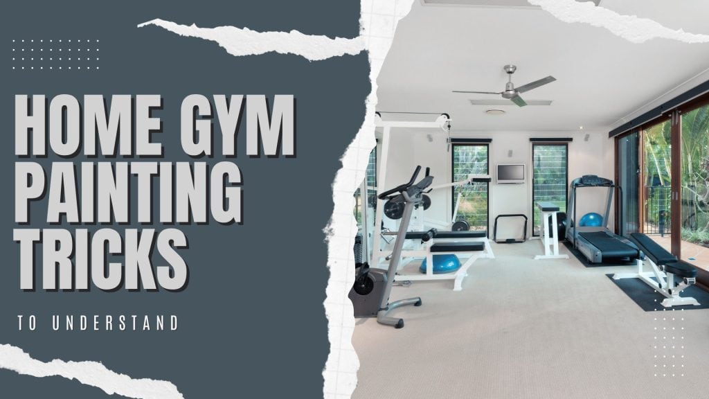 2025-09-19 Paint Philadelphia Home Gym Painting Tricks To Understand In Newton, PA
